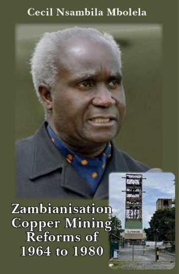 Zambianisation: Copper Mining Reforms of 1964 to 1980